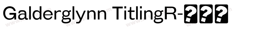 Galderglynn TitlingR字体转换